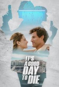 Постер Хороший день, чтобы умереть (It's a Good Day to Die)
