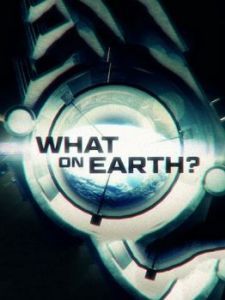 Постер Загадки планеты Земля (What on Earth?)