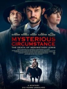 Постер Загадочные обстоятельства: Смерть Мериуэзера Льюиса (Mysterious Circumstance: The Death of Meriwether Lewis)