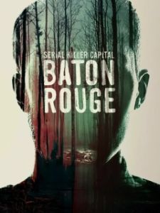 Постер Столица серийных убийц: Батон-Руж (Serial Killer Capital: Baton Rouge)