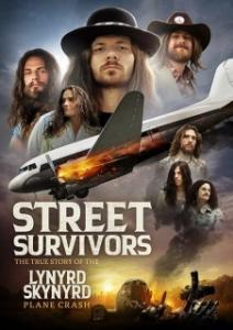 Постер Выжившие: Подлинная история крушения самолёта группы Lynyrd Skynyrd (Street Survivors: The True Story of the Lynyrd Skynyrd Plane Crash)