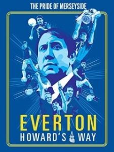 Постер Эвертон: Путь Говарда (Everton, Howard's Way)