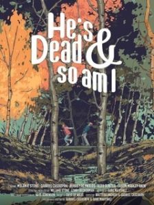 Постер Он умер и я тоже (He's Dead & So Am I)