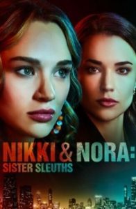 Постер Никки и Нора: Сёстры-сыщики (Nikki & Nora: Sister Sleuths)