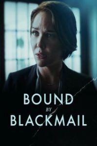 Постер Связанные шантажом (Bound by Blackmail)