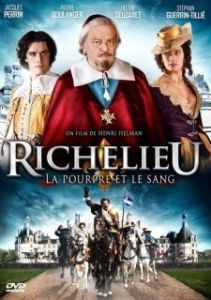 Постер Ришелье. Мантия и кровь (Richelieu: La pourpre et le sang)