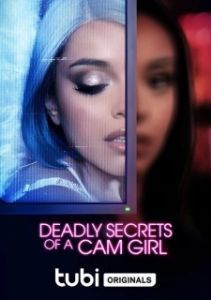Постер Смертельные секреты вебкам-модели (Deadly Secrets of a Cam Girl)