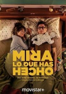 Постер Смотри, что ты наделал (Mira lo que has hecho)