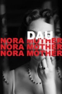 Постер ДАУ. Нора мама (DAU. Nora Mother)