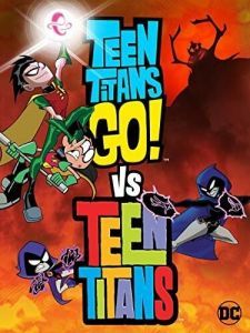Постер Юные Титаны, вперед! против Юных Титанов (Teen Titans Go! Vs. Teen Titans)