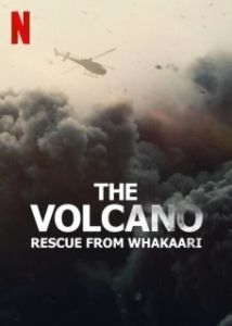 Постер Вулкан: спасение с острова Уайт-Айленд (The Volcano: Rescue from Whakaari)
