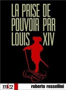 Постер Захват власти Людовиком ХIV (La prise de pouvoir par Louis XIV)