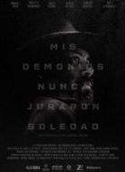 Постер Mis demonios nunca juraron soledad (2017)