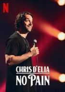 Постер Крис Д'Елия: Без боли (2020)
