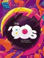 Постер 80-е: Десятилетие, которое сотворило нас (2013)