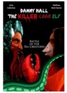 Постер Дэнни Холл — убийца-эльф с клешней (2021)