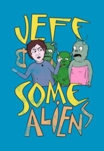 Постер Джефф и инопланетяне (Jeff & Some Aliens)