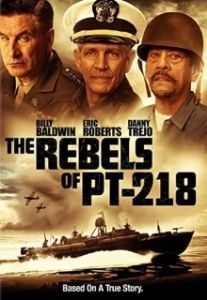 Постер Бунтари с ПТ-218 (The Rebels of PT Two Hundred Eighteen)