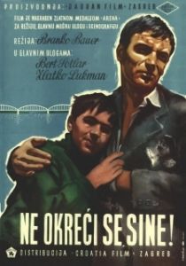 Постер Не оглядывайся, сынок (Ne okreci se sine)