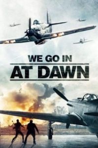 Постер Выходим на рассвете (We Go in at Dawn)