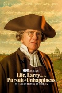 Постер Жизнь, Ларри и стремление к несчастью: Почти история Америки (Life, Larry and the Pursuit of Unhappiness: an Almost History of America)