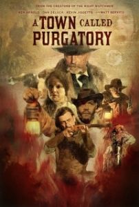 Постер Город под названием Чистилище (A Town Called Purgatory)