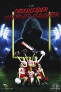 Постер Резня на вечеринке черлидерш (The Cheerleader Sleepover Slaughter)