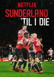 Постер Сандерленд до гроба (Sunderland 'Til I Die)