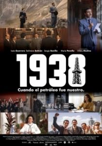 Постер 1938: Когда нефть стала нашей (1938: Cuando el petróleo fue nuestro)
