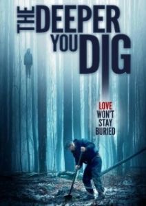 Постер Чем глубже копаешь (The Deeper You Dig)