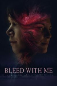 Постер Истекай кровью со мной (Bleed with Me)