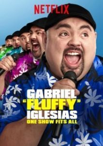 Постер Габриэль Иглесиас: Одно шоу на всех (Gabriel «Fluffy» Iglesias: One Show Fits All)