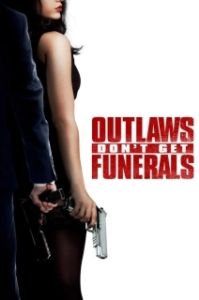 Постер Ни траура, ни похорон (Outlaws Don't Get Funerals)