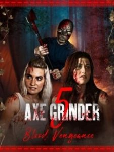Постер Наточенный топор 5: Кровная месть (Axegrinder 5: Blood Vengeance)