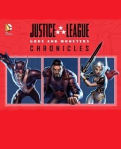 Постер Лига справедливости: Боги и монстры. Хроники (Justice League: Gods and Monsters Chronicles)