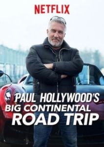 Постер Большое дорожное путешествие Пола Голливуда (Paul Hollywood's Big Continental Road Trip)
