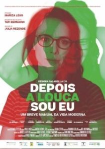Постер И с тех пор я сошла с ума (Depois a Louca Sou Eu)