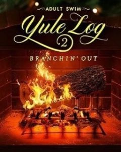 Постер Камин 2 (Adult Swim Yule Log 2: Branchin' Out)
