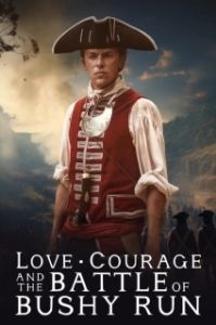 Постер Любовь и смелость. Сражение при Буши-Ран (Love, Courage and the Battle of Bushy Run)