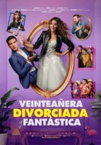 Постер 20 лет: разведена и великолепна (Veinteañera: Divorciada y Fantástica)