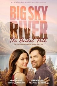 Постер Любовь в штате бескрайнего неба: свадебный путь (Big Sky River: The Bridal Path)