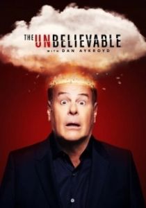 Постер Невероятное с Дэном Эйкройдом (The Unbelievable with Dan Aykroyd)