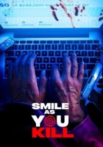 Постер Улыбайся, пока убиваешь (Smile as You Kill)
