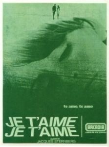 Постер Люблю тебя, люблю (Je t'aime je t'aime)