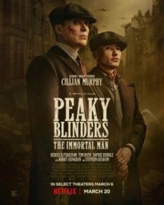 Постер Острые козырьки: Бессмертный человек (Peaky Blinders: The Immortal Man)