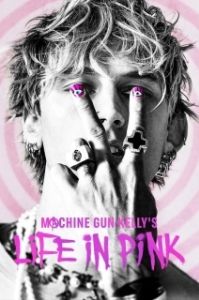 Постер Жизнь Машин Ган Келли в розовом (Machine Gun Kelly's Life in Pink)
