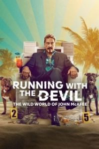 Постер На грани: Безумная жизнь Джона Макафи (Running with the Devil: The Wild World of John McAfee)