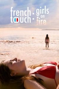 Постер Французское прикосновение: девчонки в ударе (French Touch: Girls on Fire)