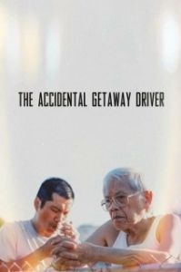 Постер Случайно сбежавший водитель (The Accidental Getaway Driver2023)