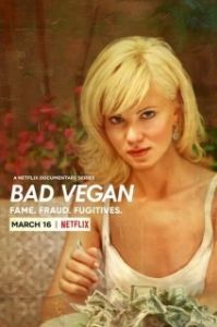 Постер Веган в бегах: слава и мошенничество (Bad Vegan: Fame. Fraud. Fugitives)